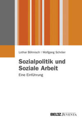 Böhnisch / Schröer | Sozialpolitik und Soziale Arbeit | Buch | 978-3-7799-2258-2 | sack.de