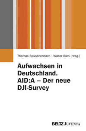 Rauschenbach / Bien | Aufwachsen in Deutschland. AID:A - Der neue DJI-Survey | Buch | 978-3-7799-2259-9 | sack.de
