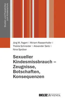 Fegert / Spröber / Rassenhofer |  Sexueller Kindesmissbrauch - Zeugnisse, Botschaften, Konsequenzen | Buch |  Sack Fachmedien