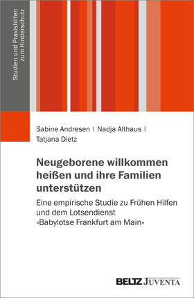 Andresen / Althaus / Dietz |  Neugeborene willkommen heißen und ihre Familien unterstützen | Buch |  Sack Fachmedien