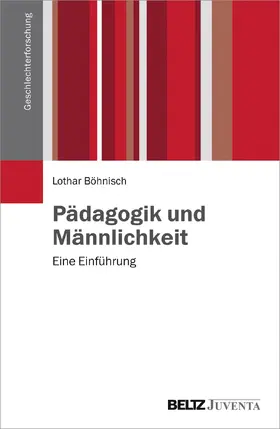 Böhnisch |  Pädagogik und Männlichkeit | Buch |  Sack Fachmedien