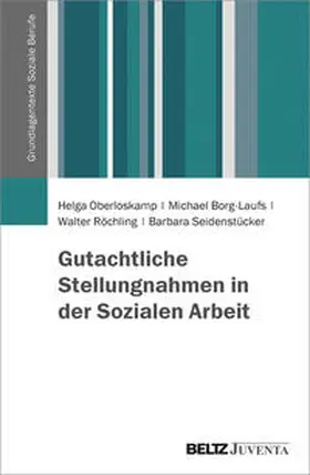 Borg-Laufs / Oberloskamp / Seidenstücker |  Gutachtliche Stellungnahmen in der Sozialen Arbeit | Buch |  Sack Fachmedien