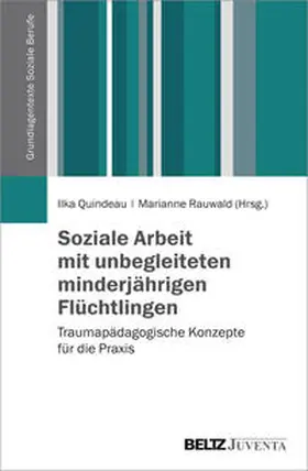 Quindeau / Rauwald |  Soziale Arbeit mit unbegleiteten minderjährigen Flüchtlingen | Buch |  Sack Fachmedien