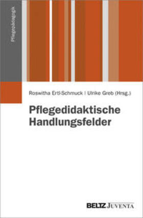 Ertl-Schmuck / Greb | Pflegedidaktische Handlungsfelder | Buch | 978-3-7799-2401-2 | sack.de