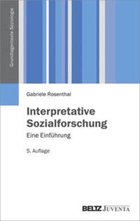 Rosenthal | Interpretative Sozialforschung | Buch | 978-3-7799-2614-6 | sack.de
