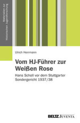 Herrmann | Vom HJ-Führer zur Weißen Rose | Buch | 978-3-7799-2650-4 | sack.de