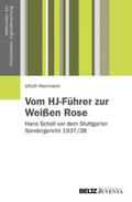 Herrmann |  Vom HJ-Führer zur Weißen Rose | Buch |  Sack Fachmedien