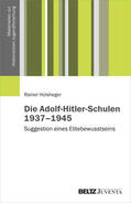 Hülsheger |  Die Adolf-Hitler-Schulen 1937-1945 | Buch |  Sack Fachmedien
