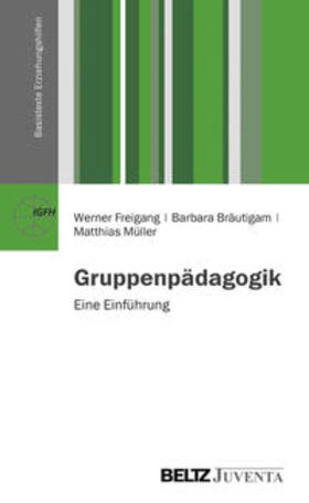 Freigang / Bräutigam / Müller |  Gruppenpädagogik | Buch |  Sack Fachmedien