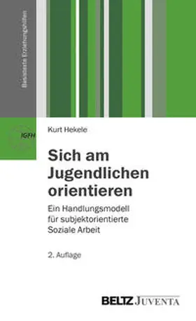 Hekele |  Sich am Jugendlichen orientieren | Buch |  Sack Fachmedien