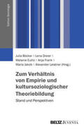 Böcker / Dreier / Eulitz |  Zum Verhältnis von Empirie und kultursoziologischer Theorieb | Buch |  Sack Fachmedien