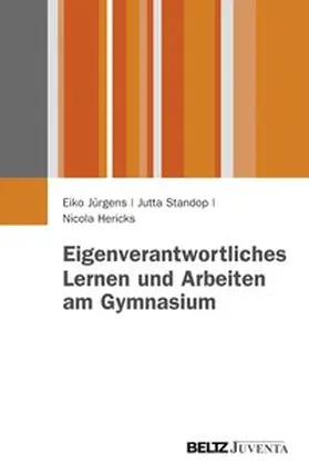 Jürgens / Standop / Hericks |  Eigenverantwortliches Lernen und Arbeiten am Gymnasium | Buch |  Sack Fachmedien