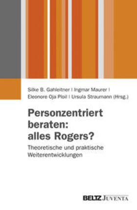 Gahleitner / Maurer / Ploil | Personzentriert beraten: alles Rogers? | Buch | sack.de
