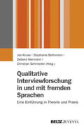Kruse / Bethmann / Niermann |  Qualitative Interviewforschung in und mit fremden Sprachen | Buch |  Sack Fachmedien
