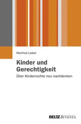 Liebel |  Kinder und Gerechtigkeit | Buch |  Sack Fachmedien