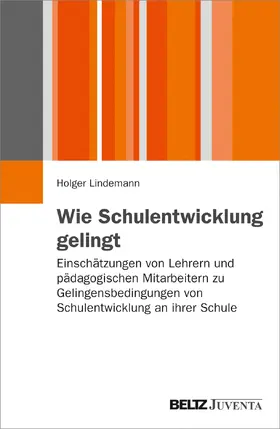 Lindemann | Wie Schulentwicklung gelingt | Buch | 978-3-7799-2838-6 | www.sack.de