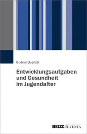 Quenzel |  Entwicklungsaufgaben und Gesundheit im Jugendalter | Buch |  Sack Fachmedien