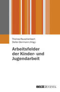 Rauschenbach / Borrmann |  Arbeitsfelder der Kinder- und Jugendarbeit | Buch |  Sack Fachmedien