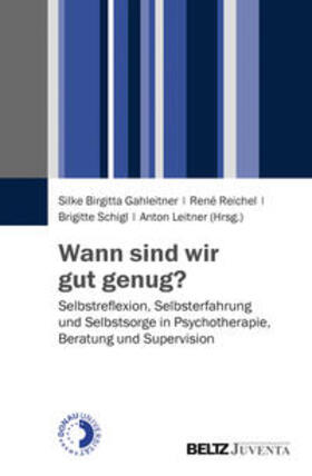 Gahleitner / Reichel / Schigl | Wann sind wir gut genug? | Buch | 978-3-7799-2925-3 | sack.de