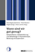 Gahleitner / Reichel / Schigl |  Wann sind wir gut genug? | Buch |  Sack Fachmedien