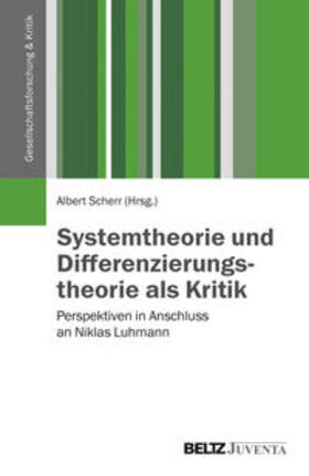 Scherr |  Systemtheorie und Differenzierungstheorie als Kritik | Buch |  Sack Fachmedien