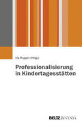 Ruppin |  Professionalisierung in Kindertagesstätten | Buch |  Sack Fachmedien