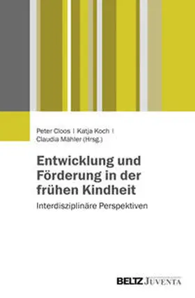 Cloos / Koch / Mähler |  Entwicklung und Förderung in der frühen Kindheit | Buch |  Sack Fachmedien