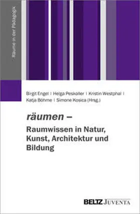Engel / Peskoller / Westphal |  räumen – Raumwissen in Natur, Kunst, Architektur und Bildung | Buch |  Sack Fachmedien