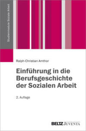 Amthor | Einführung in die Berufsgeschichte der Sozialen Arbeit | Buch | 978-3-7799-3079-2 | sack.de