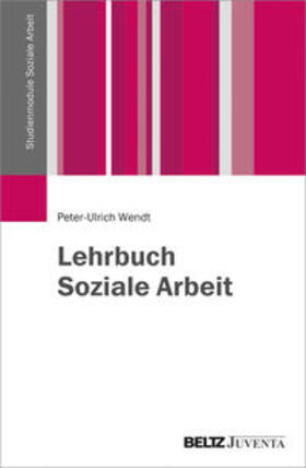 Wendt | Lehrbuch Soziale Arbeit | Buch | 978-3-7799-3084-6 | sack.de
