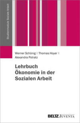 Schönig / Hoyer / Potratz |  Lehrbuch Ökonomie in der Sozialen Arbeit | Buch |  Sack Fachmedien