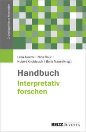 Akremi / Traue / Knoblauch | Handbuch Interpretativ forschen | Buch | 978-3-7799-3126-3 | sack.de