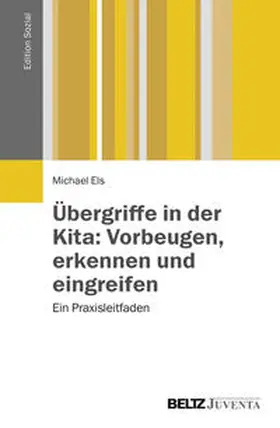 Els |  Übergriffe in der Kita: Vorbeugen, erkennen und eingreifen | Buch |  Sack Fachmedien