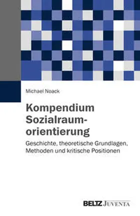 Noack |  Kompendium Sozialraumorientierung | Buch |  Sack Fachmedien