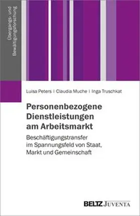 Peters / Muche / Truschkat |  Personenbezogene Dienstleistungen am Arbeitsmarkt | Buch |  Sack Fachmedien
