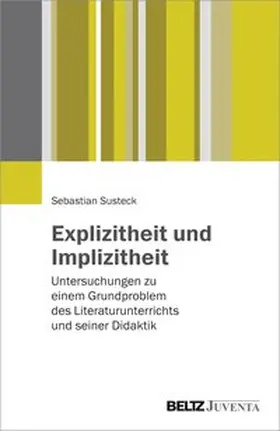 Susteck |  Explizitheit und Implizitheit | Buch |  Sack Fachmedien