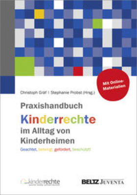 Gräf / Probst | Praxishandbuch Kinderrechte im Alltag von Kinderheimen | Buch | 978-3-7799-3290-1 | sack.de