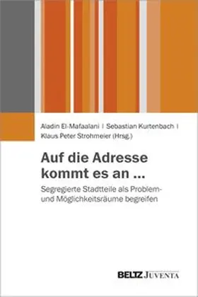 El-Mafaalani / Kurtenbach / Strohmeier |  Auf die Adresse kommt es an ... | Buch |  Sack Fachmedien