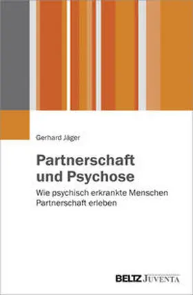 Jäger |  Partnerschaft und Psychose | Buch |  Sack Fachmedien