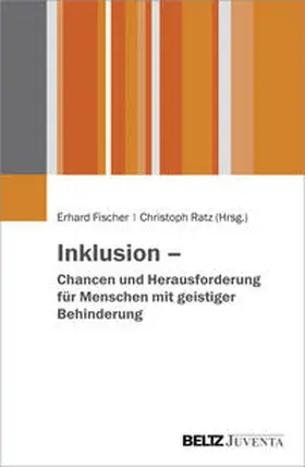 Fischer / Ratz |  Inklusion – Chancen und Herausforderungen für Menschen mit geistiger Behinderung | Buch |  Sack Fachmedien