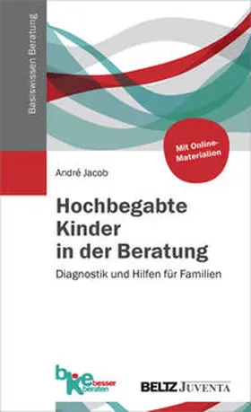 Jacob |  Hochbegabte Kinder in der Beratung | Buch |  Sack Fachmedien