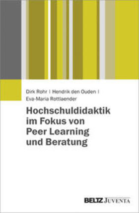 Rohr / Ouden / Rottlaender | Rohr, D: Hochschuldidaktik im Fokus von Peer Learning und Be | Buch | 978-3-7799-3421-9 | sack.de