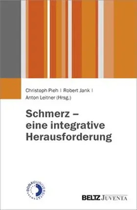 Pieh / Jank / Leitner |  Schmerz - eine integrative Herausforderung | Buch |  Sack Fachmedien