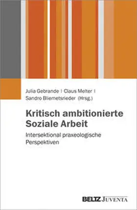 Gebrande / Melter / Bliemetsrieder |  Kritisch ambitionierte Soziale Arbeit | Buch |  Sack Fachmedien