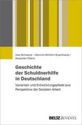 Schwarze / Buschkamp / Elbers |  Schwarze, U: Geschichte der Schuldnerhilfe in Deutschland | Buch |  Sack Fachmedien