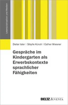 Isler / Wiesner |  Kommunikative Formen im Kindergarten – ihre Bedeutung für die schulische Sozialisation und sprachliche Bildung | Buch |  Sack Fachmedien