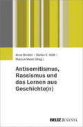 Broden / Hößl / Meier |  Antisemitismus, Rassismus und das Lernen aus Geschichte(n) | Buch |  Sack Fachmedien