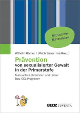 Körner / Bauer / Kreuz | Prävention von sexualisierter Gewalt in der Primarstufe | Buch | 978-3-7799-3600-8 | sack.de