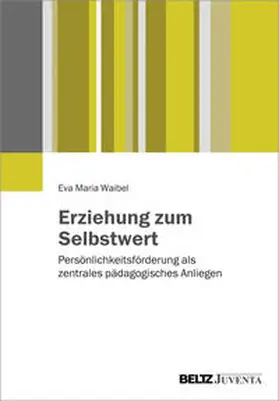 Waibel |  Erziehung zum Selbstwert | Buch |  Sack Fachmedien