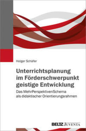 Schäfer | Schäfer, H: Unterrichtsplanung im Förderschwerpunkt | Buch | 978-3-7799-3622-0 | sack.de